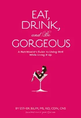 Blum |  Eat, Drink, and Be Gorgeous | eBook | Sack Fachmedien