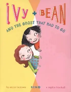 Barrows |  Ivy and Bean and the Ghost That Had to Go | eBook | Sack Fachmedien
