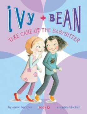 Barrows |  Ivy and Bean Take Care of the Babysitter | eBook | Sack Fachmedien