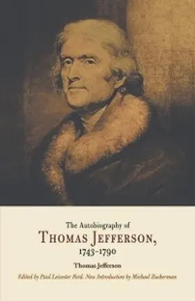 Jefferson / Ford |  The Autobiography of Thomas Jefferson, 1743-1790 | eBook | Sack Fachmedien