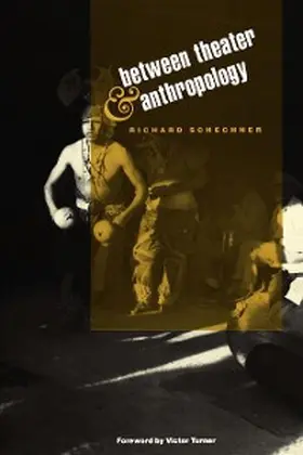 Schechner |  Between Theater and Anthropology | eBook | Sack Fachmedien