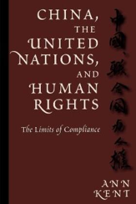 Kent |  China, the United Nations, and Human Rights | eBook | Sack Fachmedien