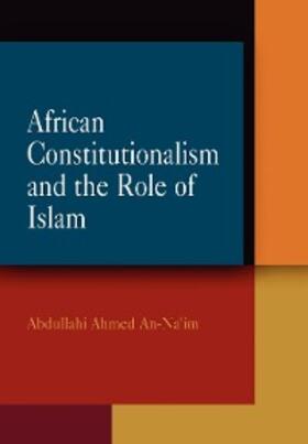 An-Na'im | African Constitutionalism and the Role of Islam | E-Book | sack.de