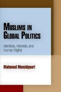Monshipouri |  Muslims in Global Politics | eBook | Sack Fachmedien