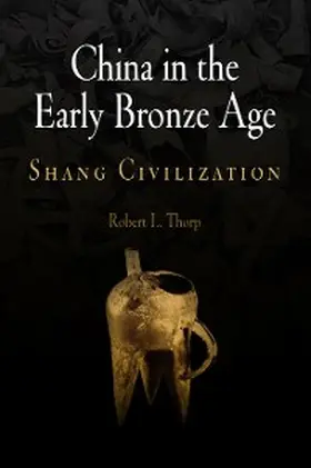 Thorp |  China in the Early Bronze Age | eBook | Sack Fachmedien