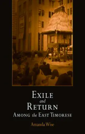 Wise |  Exile and Return Among the East Timorese | eBook | Sack Fachmedien