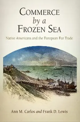Carlos / Lewis |  Commerce by a Frozen Sea | eBook | Sack Fachmedien