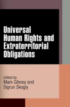 Gibney / Skogly |  Universal Human Rights and Extraterritorial Obligations | eBook | Sack Fachmedien