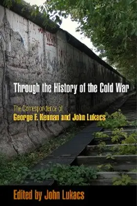 Lukacs |  Through the History of the Cold War | eBook | Sack Fachmedien