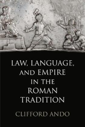 Ando | Law, Language, and Empire in the Roman Tradition | E-Book | sack.de