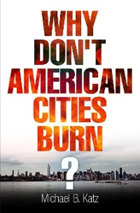 Katz |  Why Don't American Cities Burn? | eBook | Sack Fachmedien