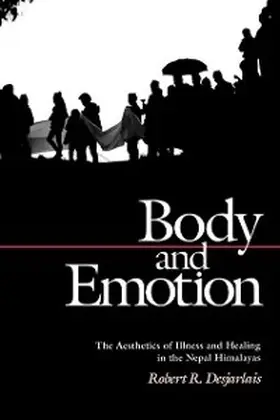 Desjarlais |  Body and Emotion | eBook | Sack Fachmedien