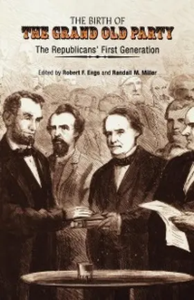 Engs / Miller |  The Birth of the Grand Old Party | eBook | Sack Fachmedien