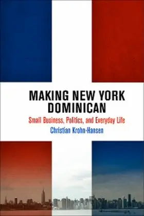 Krohn-Hansen |  Making New York Dominican | eBook | Sack Fachmedien