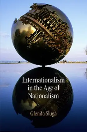 Sluga |  Internationalism in the Age of Nationalism | eBook | Sack Fachmedien