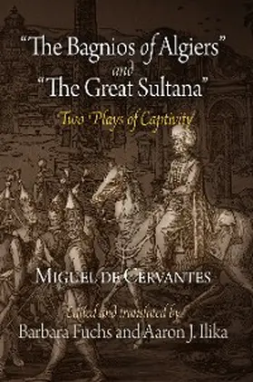 Cervantes / Fuchs / Ilika |  "The Bagnios of Algiers" and "The Great Sultana" | eBook | Sack Fachmedien