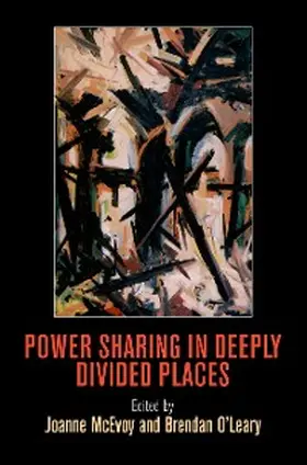 McEvoy / O'Leary |  Power Sharing in Deeply Divided Places | eBook | Sack Fachmedien