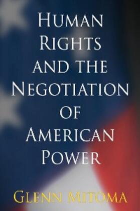 Mitoma |  Human Rights and the Negotiation of American Power | eBook | Sack Fachmedien