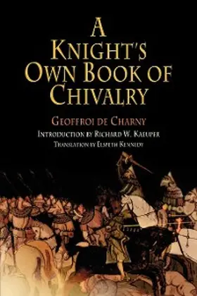 de Charny |  A Knight's Own Book of Chivalry | eBook | Sack Fachmedien