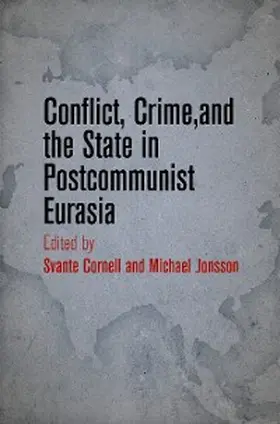 Cornell / Jonsson |  Conflict, Crime, and the State in Postcommunist Eurasia | eBook | Sack Fachmedien