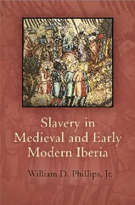Phillips, Jr. |  Slavery in Medieval and Early Modern Iberia | eBook | Sack Fachmedien