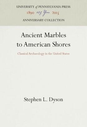 Dyson |  Ancient Marbles to American Shores | Buch |  Sack Fachmedien