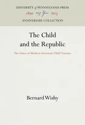 Wishy | The Child and the Republic | Buch | 978-0-8122-7543-8 | www.sack.de
