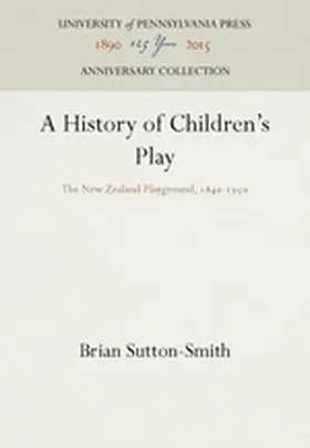 Sutton-Smith |  A History of Children's Play | Buch |  Sack Fachmedien