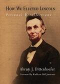 Dittenhoefer |  How We Elected Lincoln | eBook | Sack Fachmedien