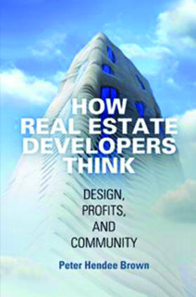 Brown | How Real Estate Developers Think | E-Book | sack.de