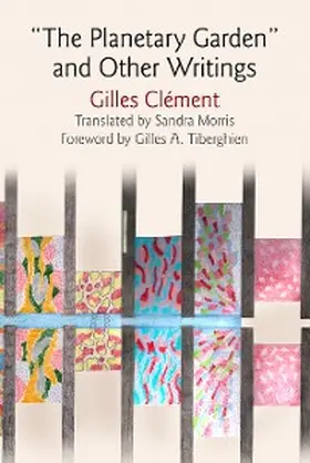 Clément |  "The Planetary Garden" and Other Writings | eBook | Sack Fachmedien