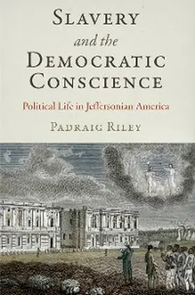 Riley |  Slavery and the Democratic Conscience | eBook | Sack Fachmedien