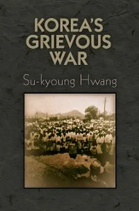 Hwang |  Korea's Grievous War | eBook | Sack Fachmedien