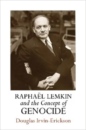 Irvin-Erickson |  Raphael Lemkin and the Concept of Genocide | eBook | Sack Fachmedien