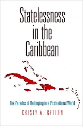 Belton |  Statelessness in the Caribbean | eBook | Sack Fachmedien