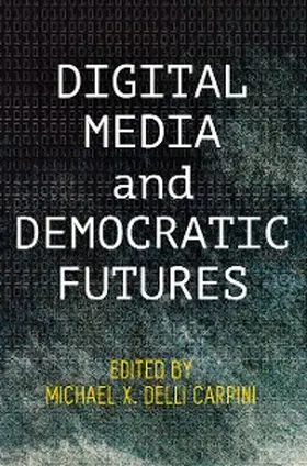 Carpini |  Digital Media and Democratic Futures | eBook | Sack Fachmedien