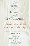 Soloveitchik / Magid |  The Bible, the Talmud, and the New Testament | eBook | Sack Fachmedien