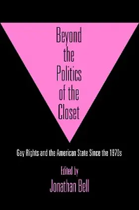 Bell |  Beyond the Politics of the Closet | eBook | Sack Fachmedien