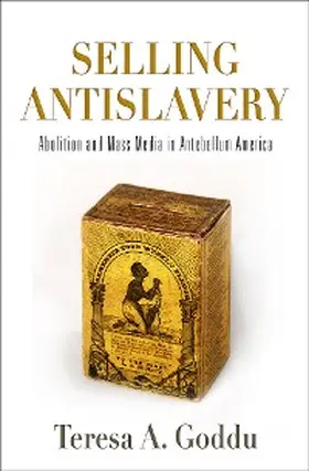 Goddu |  Selling Antislavery | eBook | Sack Fachmedien