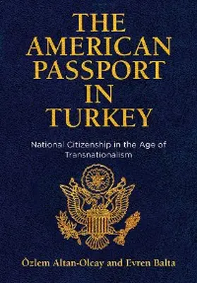 Altan-Olcay / Balta |  The American Passport in Turkey | eBook | Sack Fachmedien