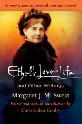 Sweat / Looby |  "Ethel's Love-Life" and Other Writings | eBook | Sack Fachmedien
