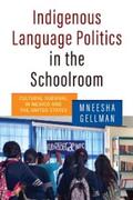 Gellman |  Indigenous Language Politics in the Schoolroom | eBook | Sack Fachmedien