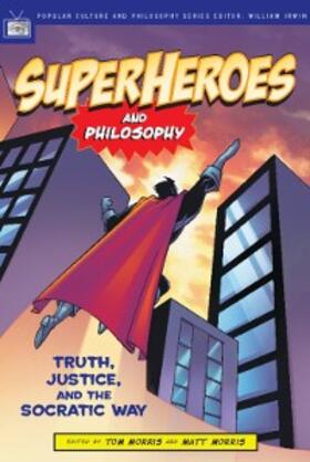 Morris / Irwin |  Superheroes and Philosophy | eBook | Sack Fachmedien