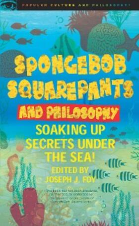 Foy |  SpongeBob SquarePants and Philosophy | eBook | Sack Fachmedien