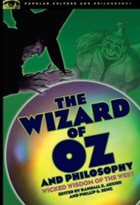 Auxier / Seng |  The Wizard of Oz and Philosophy | eBook | Sack Fachmedien