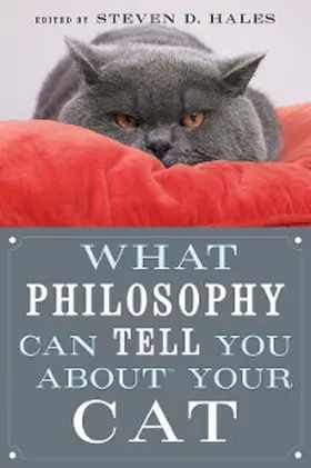 Hales |  What Philosophy Can Tell You about Your Cat | eBook | Sack Fachmedien