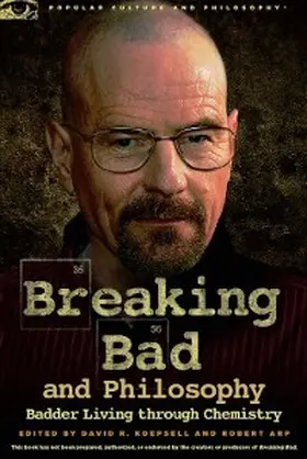 Koepsell / Arp |  Breaking Bad and Philosophy | eBook | Sack Fachmedien