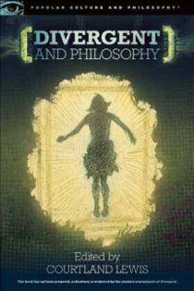 Lewis |  Divergent and Philosophy | eBook | Sack Fachmedien