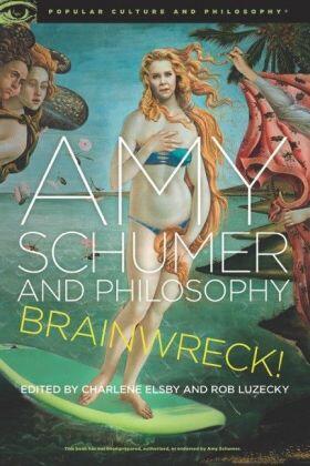 Elsby / Luzecky |  Amy Schumer and Philosophy | Buch |  Sack Fachmedien
