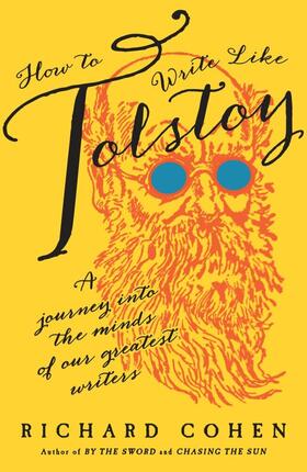Cohen |  How to Write Like Tolstoy: A Journey Into the Minds of Our Greatest Writers | Buch |  Sack Fachmedien